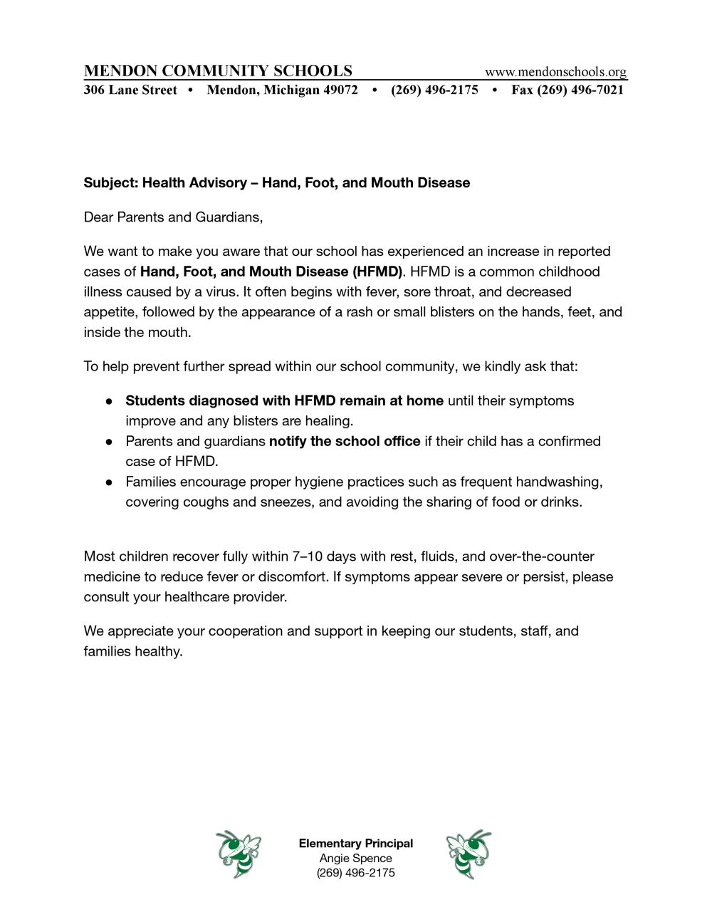 Mendon Elementary is experiencing an increase in Hand, Foot and Mouth Disease. Please contact the office if your child is experiencing symptoms, which include fever, sore throat, loss of appetite and a rash and/or blisters.
